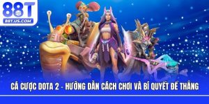 Cá Cược Dota 2 - Hướng Dẫn Cách Chơi Và Bí Quyết Để Thắng