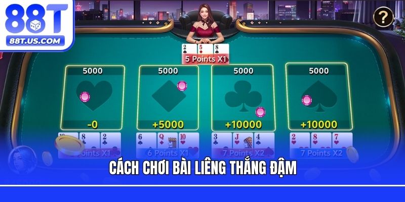 Cách chơi bài Liêng thắng đậm