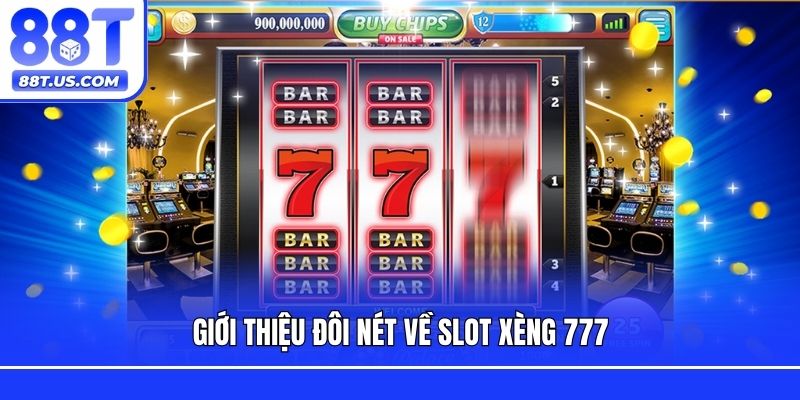 Giới thiệu đôi nét về slot xèng 777