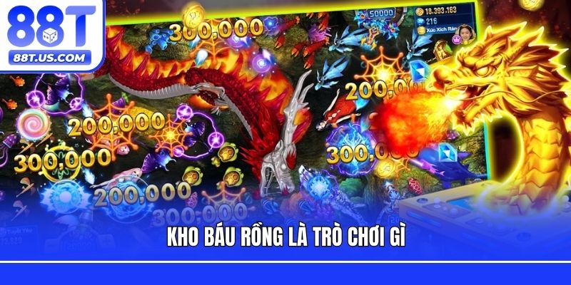 Kho báu rồng là trò chơi gì