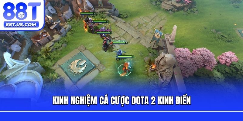 Kinh nghiệm cá cược Dota 2 kinh điển