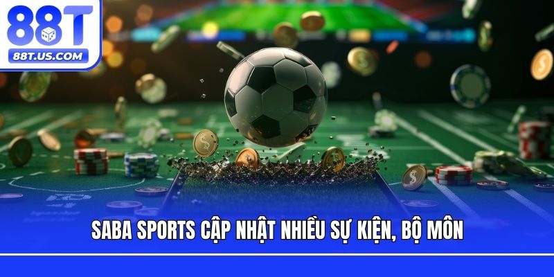 SABA Sports cập nhật nhiều sự kiện, bộ môn