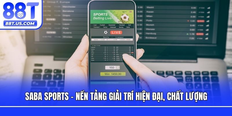 SABA Sports - Nền tảng giải trí hiện đại, chất lượng