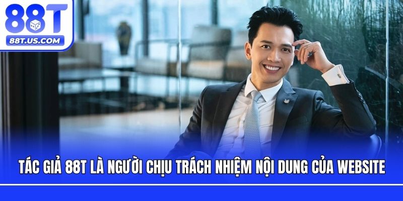 Tác giả 88T là người chịu trách nhiệm nội dung của website