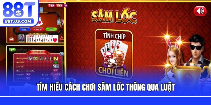 Tìm hiểu cách chơi sâm lốc thông qua luật
